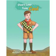 Don't Lose Your Cool by Mabry, Dana Coats; Davide, Dennis, 9781984572929