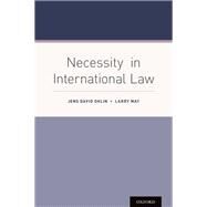 Necessity in International Law by Ohlin, Jens David; May, Larry, 9780190622930