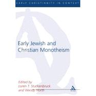 Early Christian and Jewish Monotheism by Stuckenbruck, Loren T.; North, Wendy E.S., 9780567082930
