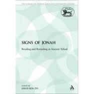 The Signs of Jonah Reading and Rereading in Ancient Yehud by Ben Zvi, Ehud, 9780567222930
