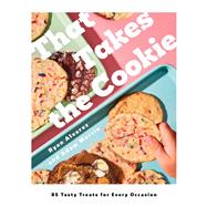 That Takes the Cookie 85 Tasty Treats for Every Occasion (A Cookbook) by Alvarez, Ryan; Merrin, Adam, 9781668032930
