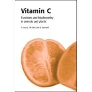 Vitamin C: Its Functions and Biochemistry in Animals and Plants by Asard; Han, 9781859962930