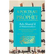 A Portrait of the Prophet As Seen by His Contemporaries by at-Tirmidhi, Imam Muhammad ibn 'Isa; Holland, Muhtar, 9781887752930