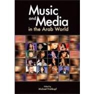 Music and Media in the Arab World by Frishkopf, Michael, 9789774162930