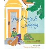 My House Is Singing by Rosenthal, Betsy R., 9780152162931