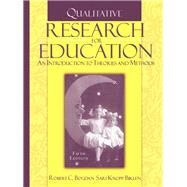 Qualitative Research for Education An Introduction to Theories and Methods by Bogdan, Robert; Biklen, Sari Knopp, 9780205482931