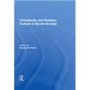 Christianity And Russian Culture In Soviet Society by Petro, Nicolai N., 9780367162931
