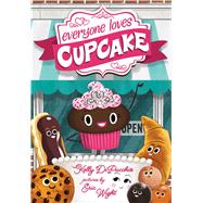 Everyone Loves Cupcake by DiPucchio, Kelly; Wight, Eric, 9780374302931