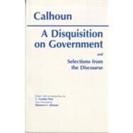 A Disquisition on Government by Calhoun, John C.; Post, C. Gordon, 9780872202931
