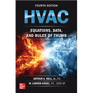 HVAC Equations, Data, and Rules of Thumb, Fourth Edition by Bell, Arthur A.; Angel, W. Larsen, 9781265612931