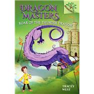 Roar of the Thunder Dragon: A Branches Book (Dragon Masters #8) (Library Edition) by West, Tracey; Jones, Damien, 9781338042931