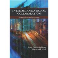 Interorganizational Collaboration by Heath, Renee Guarriello; Isbell, Matthew G., 9781478632931