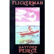 Flickerman by Peirce, Hayford, 9781587152931