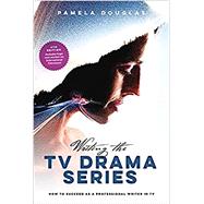 Writing the TV Drama Series by Douglas, Pamela, 9781615932931