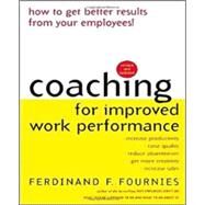 Coaching for Improved Work Performance, Revised Edition by Fournies, Ferdinand, 9780071352932
