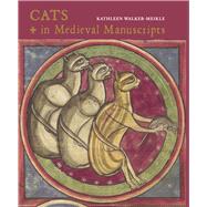 Cats in Medieval Manuscripts by Walker-meikle, Kathleen, 9780712352932