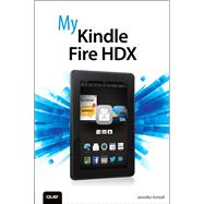 My Kindle Fire HDX by Kettell, Jennifer Ackerman, 9780789752932