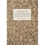 Augustine and Academic Skepticism by Dutton, Blake D., 9780801452932
