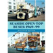 Seaside Open-Top Buses: 1969-99 by Batten, Malcolm, 9781398122932