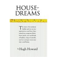 House-Dreams by Howard, Hugh, 9781565122932