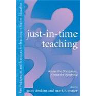 Just-in-Time Teaching: Across the Disciplines, and Across the Academy by Simkins, Scott P.; Maier, Mark H.; Rhem, James, 9781579222932