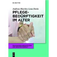 Pflegebedrftigkeit Im Alter by Bscher, Andreas; Dorin, Lena; Kuhlmey, Adelheid; Renteln-kruse, Wolfgang Von, 9783110342932