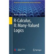 R-Calculus, II: Many-Valued Logics by Wei Li; Yuefei Sui, 9789811692932