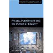 Prisons, Punishment and the Pursuit of Security by Drake, Deborah, 9780230282933