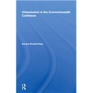 Urbanization in the Commonwealth Caribbean by Hope, Kempe R., 9780367212933
