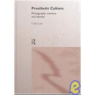 Prosthetic Culture by Lury; Celia, 9780415102933