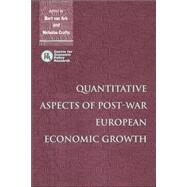 Quantitative Aspects of Post-war European Economic Growth by Edited by Bart van Ark , Nicholas Crafts, 9780521032933