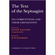 The Text of the Septuagint: Its Corruptions and their Emendation by Peter Walters, 9780521102933