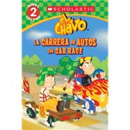 Lector De Scholastic, Nivel 2: El Chavo: La Carrera De Carros / The Car Race (Bilingual) by Brooke, Samantha; Lombana, Juan Pablo, 9780545722933