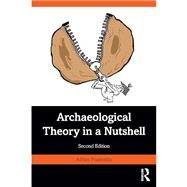 Archaeological Theory in a Nutshell by Adrian Praetzellis, 9781032252933