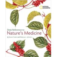 National Geographic Desk Reference to Nature's Medicine by Foster, Steven; Johnson, Rebecca, 9781426202933