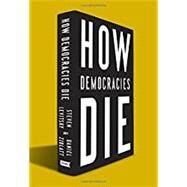 How Democracies Die by LEVITSKY, STEVENZIBLATT, DANIEL, 9781524762933