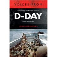 Voices from D-day by Bastable, Jonathan; Evans, Chris, 9781784382933