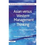 Asian versus Western Management Thinking Its Culture-Bound Nature by Kase, Kimio; Zhang, Ying Ying; Slocum, Alesia, 9780230272934