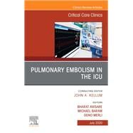 Pulmonary Embolism in the ICU , an Issue of Critical Care Clinics by Merli, Geno J.; Awsare, Bharat; Baram, Michael, 9780323712934