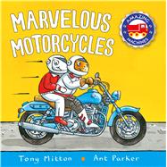 Marvelous Motorcycles by Mitton, Tony; Parker, Ant, 9780753472934