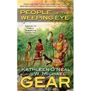 People of the Weeping Eye Book One of the Moundville Duology by Gear, W. Michael; Gear, Kathleen O'Neal, 9780765352934