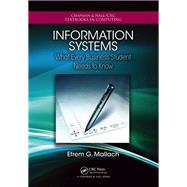 Information Systems: What Every Business Student Needs to Know by Mallach,Efrem G., 9781138412934