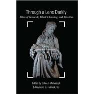 Through a Lens Darkly by Michalczyk, John J.; Helmick, Raymond G.; Raymond, G., 9781433122934