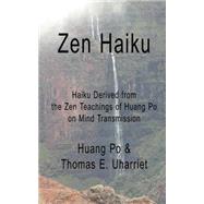 Zen Haiku by Po, Huang; Uharriet, Thomas E., 9781503032934