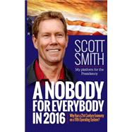A Nobody for Everybody in 2016 by Smith, Scott, 9781508532934