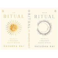Ritual Daily Practices for Wellness, Beauty & Bliss by Rai, Vasudha, 9780143452935