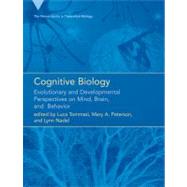 Cognitive Biology: Evolutionary and Developmental Perspectives on Mind, Brain, and Behavior by Tommasi, Luca, 9780262012935