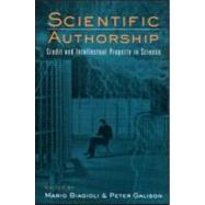 Scientific Authorship: Credit and Intellectual Property in Science by Biagioli,Mario;Biagioli,Mario, 9780415942935