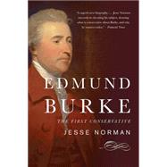 Edmund Burke The First Conservative by Norman, Jesse, 9780465062935