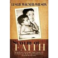 Slavery of Faith by Wagner-Wilson, Leslie Monique, 9780595512935